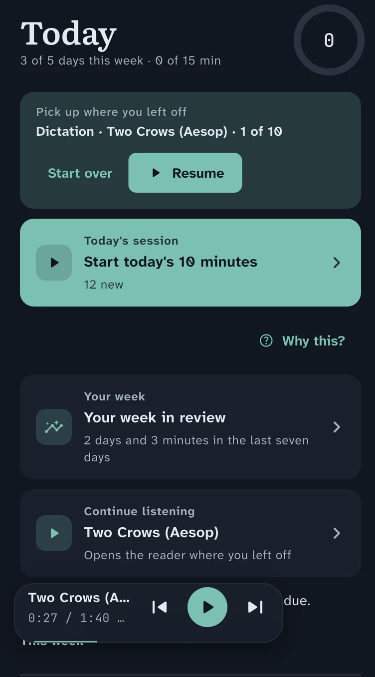 Today in the app, in the Dusk theme: pick up where you left off in a dictation of Two Crows, a button to start today's session, and a review of your week.